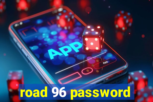 road 96 password